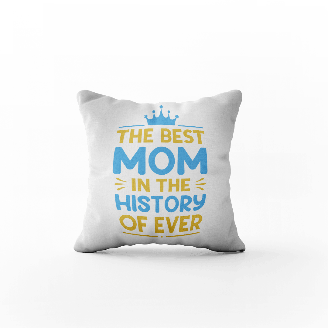 Poduszka z napisem " The Best Mom In The History Of Ever" - Mejkmi - Personalizowane Prezenty Dla Twoich Bliskich!